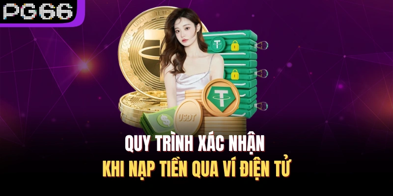 Quy trình xác nhận khi nạp tiền qua ví điện tử